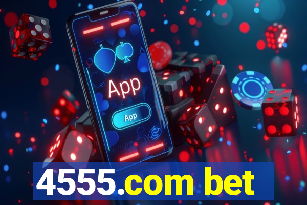 4555.com bet